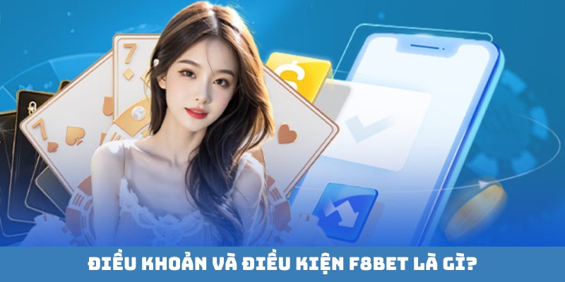 Tìm hiểu về sự quan trọng của điều khoản sử dụng F8BET
