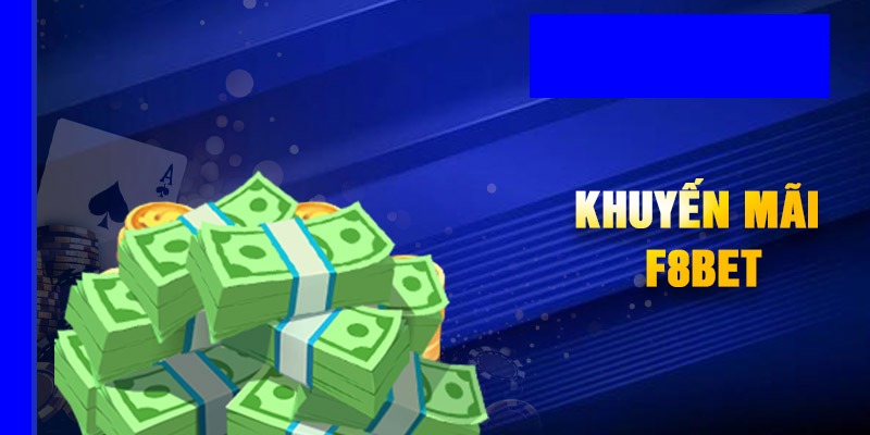Tổng hợp khuyến mãi F8BET hấp dẫn thu hút nhiều cược thủ tham gia