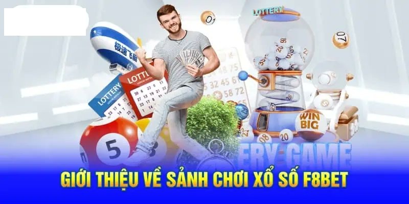Sảnh xổ số F8BET vô cùng hấp dẫn với nhiều người chơi